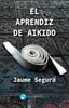 EL APRENDIZ DE AIKIDO - 9788412116625