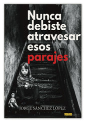 NUNCA DEBISTE ATRAVESAR ESOS PARAJES - 9788412119725