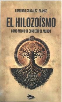 EL HILOZOISMO I Gonzalez Blanco,Edmundo I Dharana Editorial I 9788412152074