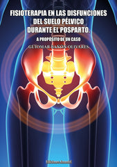 FISIOTERAPIA EN LAS DISFUNCIONES DEL SUELO PÉLVICO DURANTE - 9788412161342