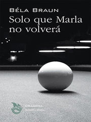 SOLO QUE MARLA NO VOLVERA - 9788412180763