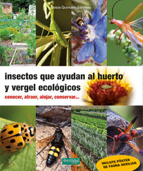 INSECTOS QUE AYUDAN AL HUERTO Y VERGEL ECOLOGICOS - 9788412183061