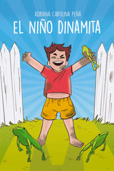 EL NIÑO DINAMITA | ADRIANA PEÑA ESPINOZA | EDITORIAL GRUPO J3V | 9788412190892