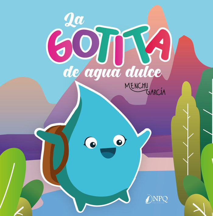 GOTITA DE AGUA DULCE,LA | Garcia, Menchu | 9788412196450 (Npq editores)