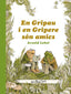 EN GRIPAU I EN GRIPERE SON AMICS - 9788412205626