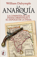 LA ANARQUIA | DALRYMPLE, WILLIAM | DESPERTA FERRO | 9788412221275