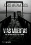 VIAS MUERTAS - 9788412224597