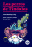 LOS PERROS DE TINDALOS - 9788412234862