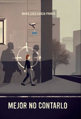MEJOR NO CONTARLO | GARCIA-FRANCO, MARIA LUISA | LARRAD | 9788412241396