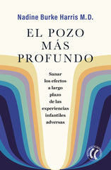 EL POZO MAS PROFUNDO | BURKE HARRIS, NADINE | EDITORIAL ELEFTHERIA S L | 9788412267495