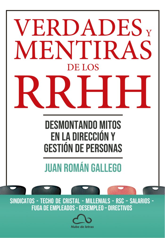VERDADES Y MENTIRAS DE LOS RECURSOS HUMANOS | ROMAN GALLEGO,JUAN | TORRE DE LIS | 9788412268379