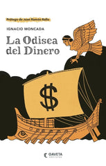 LA ODISEA DEL DINERO | MONCADA, IGNACIO | GAVETA EDICIONES | 9788412273892