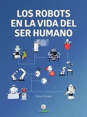 LOS ROBOTS EN LA VIDA DEL SER HUMANO - 9788412286151