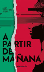 A PARTIR DE MAÑANA I Fernández Patón, Santi I Editorial Ferragosto, S.L. I 9788412309881