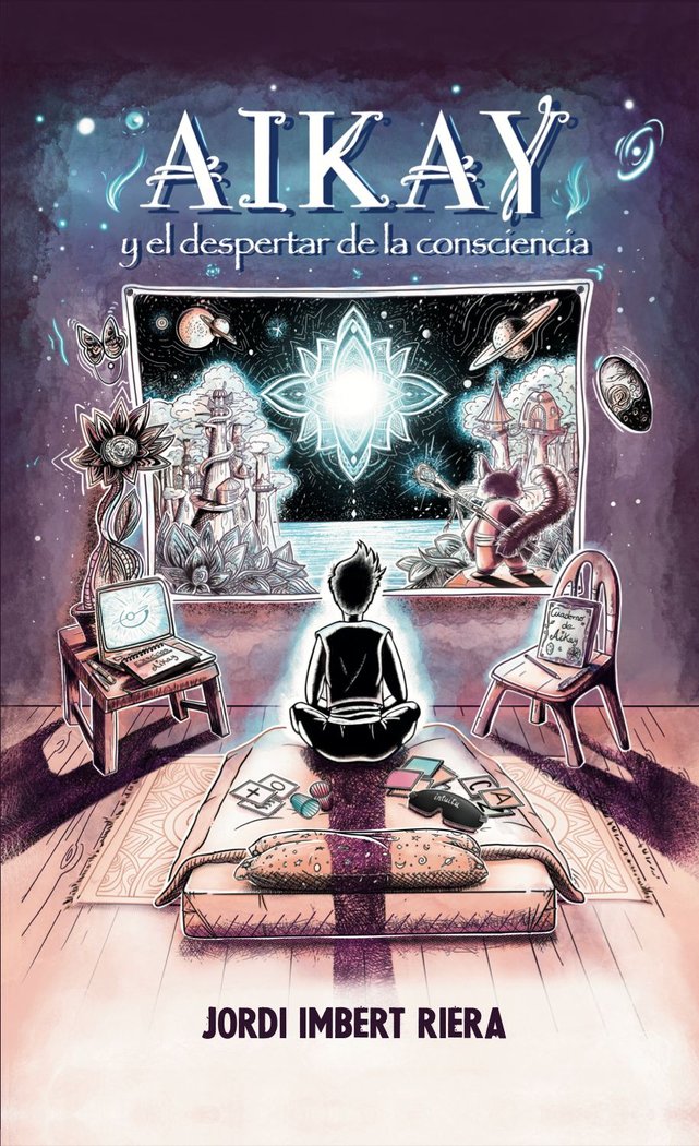 AIKAY Y EL DESPERTAR DE LA CONSCIENCIA I Imbert Riera,Jordi I Intuitu Editions I 9788412317664