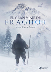EL GRAN VIAJE DE FRAGHOR | Laura Riera Ferron | 9788412322781 (Ediciones arcanas)