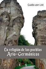 RELIGION DE LOS PUEBLOS ARIO GERMANICOS,LA I Von List,Guido I Eas, Editorial I 9788412323665