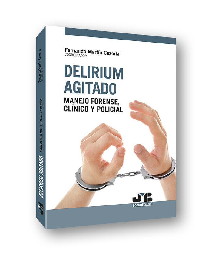 DELIRIUM AGITADO MANEJO FORENSE CLINICO - 9788412330588