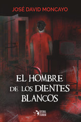 EL HOMBRE DE LOS DIENTES BLANCOS - 9788412386707