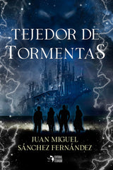 TEJEDOR DE TORMENTAS | Sanchez Fernandez,juan Miguel | 9788412386738 (Editorial titanium)