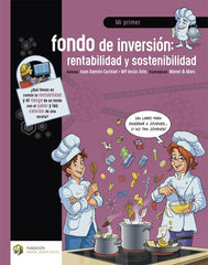 MI PRIMER FONDO DE INVERSION RENTABILIDAD Y SOSTENIBILIDAD | CARIDAD GARCIA, JUAN RAMON/SOTO BARRAGAN | MARIA JESUS SOTO | 9788412391305
