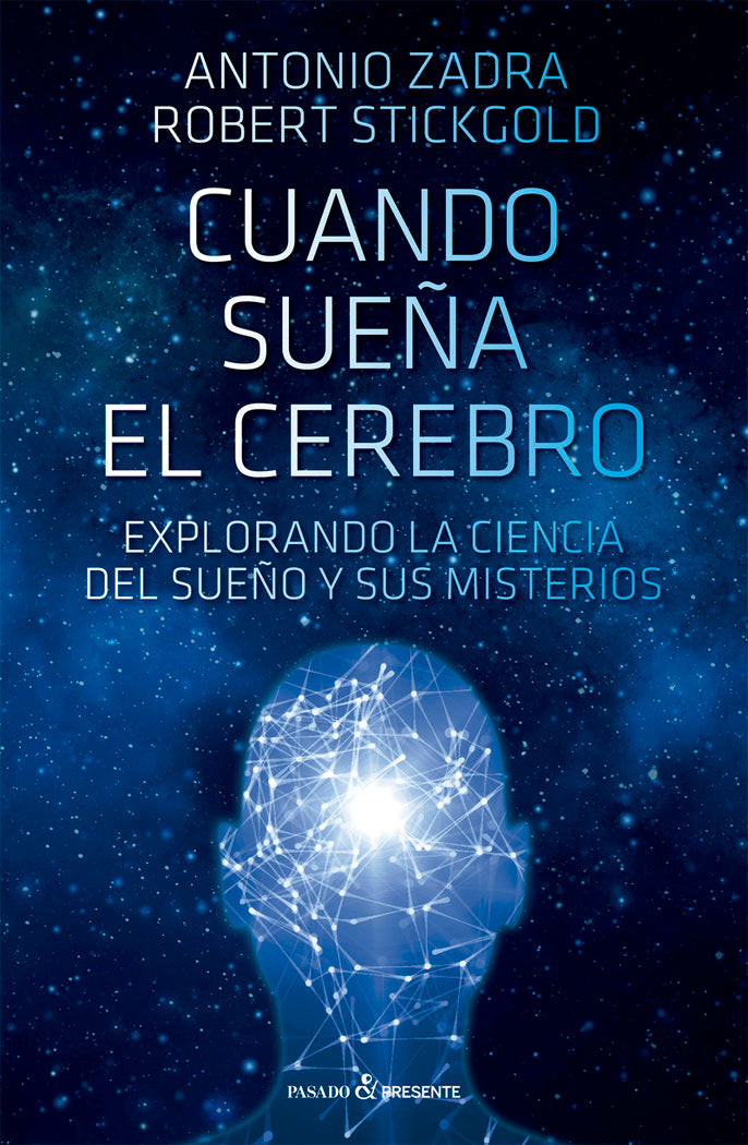 CUANDO SUEÑA EL CEREBRO | STICKGOLD/ZADRA | PASADO Y PRESENTE S L | 9788412402490