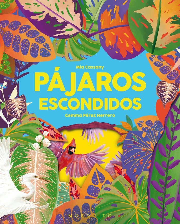 PAJAROS ESCONDIDOS | CASSANY,MIA | MOSQUITO BOOKS | 9788412407266