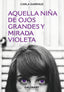 AQUELLA NIÑA DE OJOS GRANDES Y MIRADA VIOLETA - 9788412407518