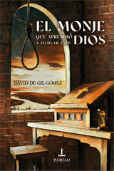 EL MONJE QUE APRENDIO A HABLAR CON DIOS - 9788412427554