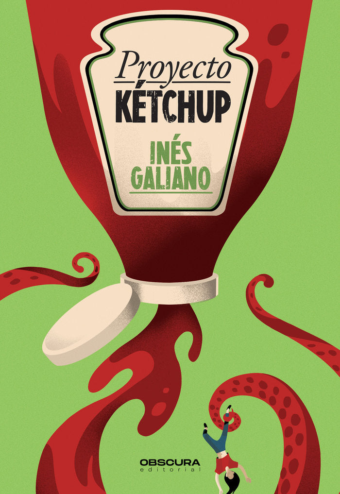 PROYECTO KETCHUP | Galiano, Ines | 9788412473490 (Obscura)