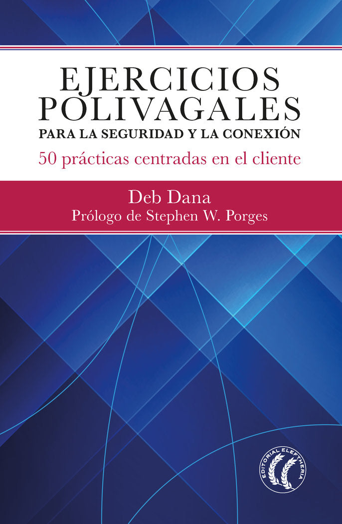 EJERCICIOS POLIVAGALES PARA LA SEGURIDAD Y LA CONEXION | DANA, DEB | EDITORIAL ELEFTHERIA S L | 9788412475227
