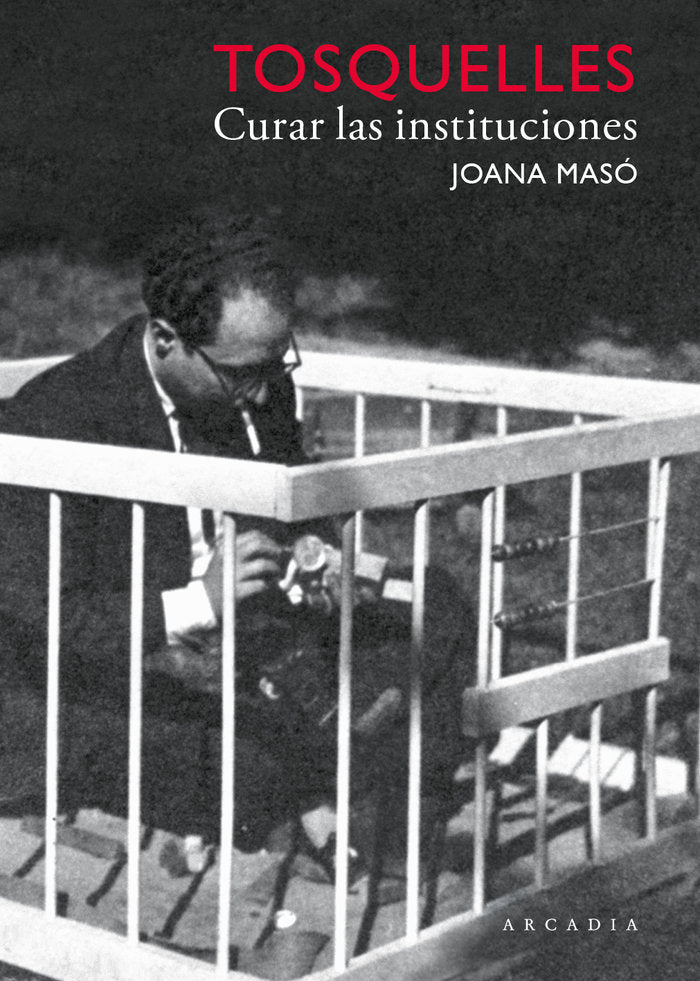 TOSQUELLES CURAR LAS INSTITUCIONES - 9788412542714