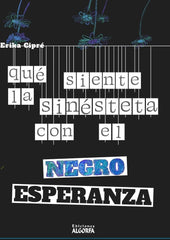 QUE SIENTE LA SINESTETA CON EL NEGRO ESPERANZA - 9788412545630