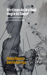 VICTIMAS DE LA YIHAD NEGRA DE DAESH - 9788412584974
