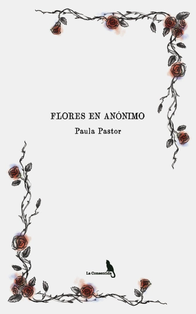 FLORES EN ANÓNIMO. I Pastor García, Paula I La Consentida I 9788412618556