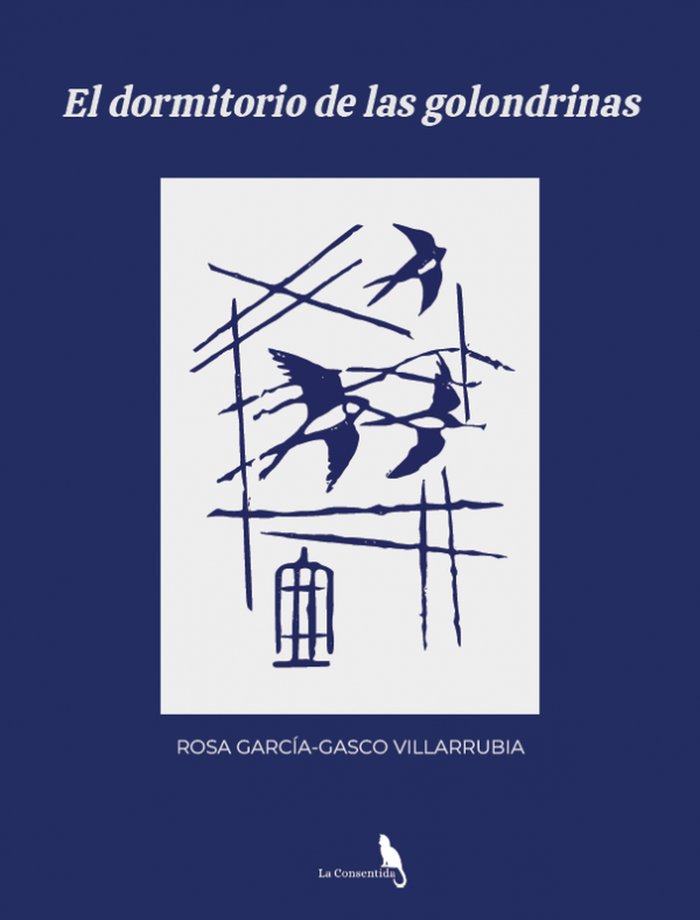 EL DORMITORIO DE LAS GOLONDRINAS I García-Gasco Villarrubia, Rosa I La Consentida I 9788412618563