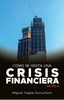 COMO SE GESTA UNA CRISIS FINANCIERA - 9788412640779