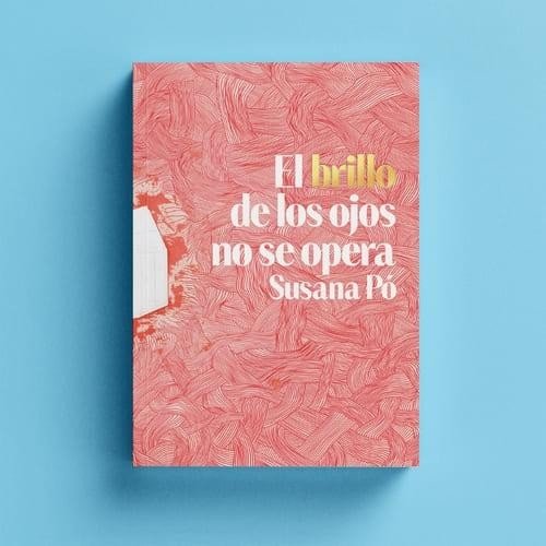 EL BRILLO DE LOS OJOS NO SE OPERA - 9788412670585