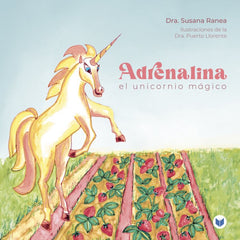 ADRENALINA EL UNICORNIO MÁGICO I Ranea Arroyo, Susana I Henko Ediciones I 9788412718454