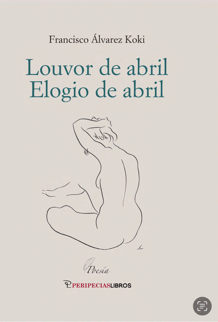 LOUVOR DE ABRIL ELOGIO DE ABRIL | Alvarez Koki,francisco | 9788412723465 (Peripecias)