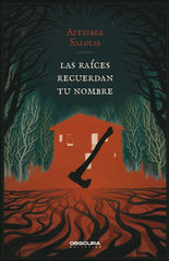 LAS RAICES RECUERDAN TU NOMBRE | Saldias, Aitziber | 9788412732788 (Obscura)