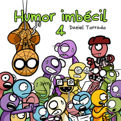 HUMOR IMBÉCIL 4 I Torrado Medina, Daniel I Murciégalo Ediciones I 9788412745221