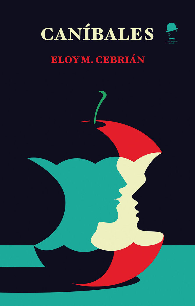 CANÍBALES I Cebrián Burgos, Eloy M. I La Fea Burguesía Ediciones I 9788412760569
