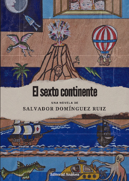 EL SEXTO CONTINENTE I Salvador Domínguez Ruiz I Editorial Anáfora I 9788412763430