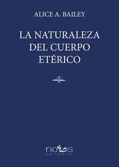 LA NATURALEZA DEL CUERPO ETERICO - 9788412776546