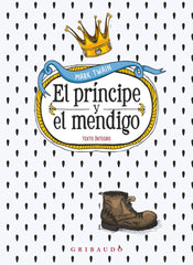 EL PRINCIPE Y EL MENDIGO | Twain, Marc | 9788412804607 (Gribaudo,editorial)