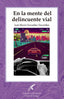 EN LA MENTE DEL DELINCUENTE VIAL - 9788412813159