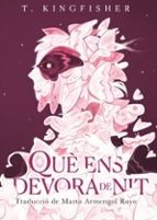 QUE ENS DEVORA DE NIT | T, Kingfisher | 9788412839692 (Obscura)