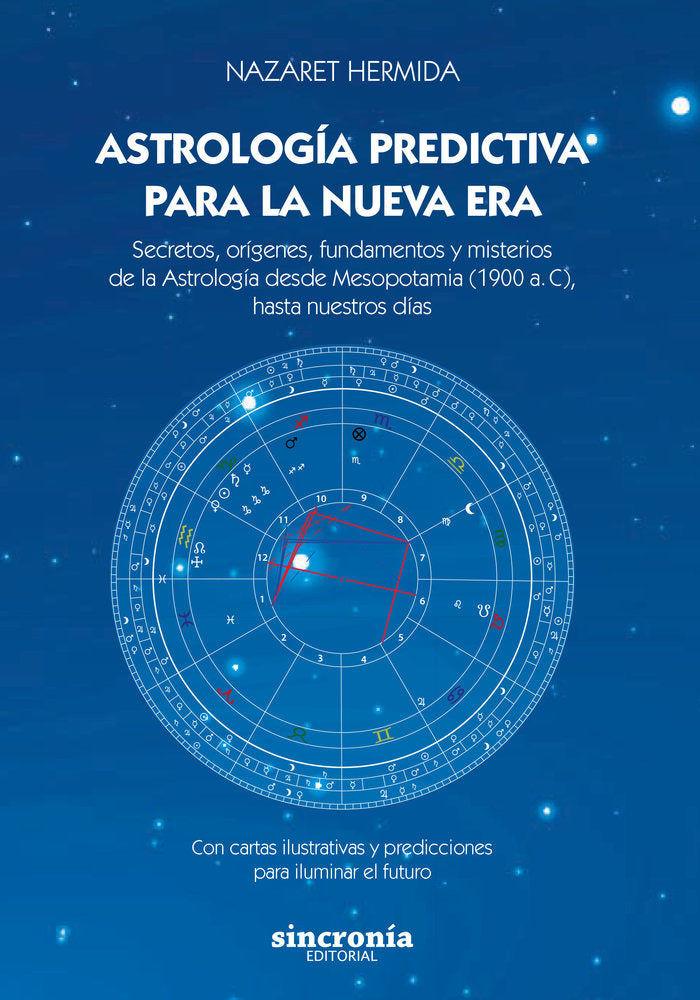 ASTROLOGIA PREDICTIVA PARA LA NUEVA ERA I Hermida,Nazaret I Sincronia I 9788412966725