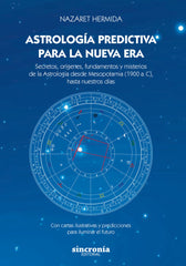 ASTROLOGIA PREDICTIVA PARA LA NUEVA ERA I Hermida,Nazaret I Sincronia I 9788412966725